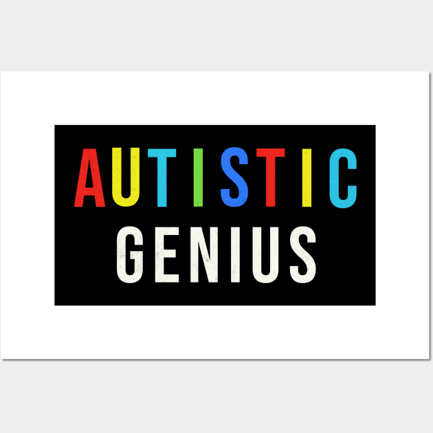 Autistic Genius Wall Art by Mind Your Tee